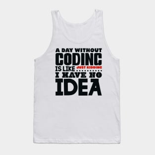 A day without coding Tank Top